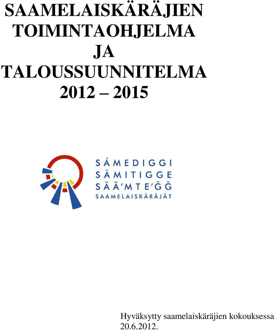 TALOUSSUUNNITELMA 2012 2015