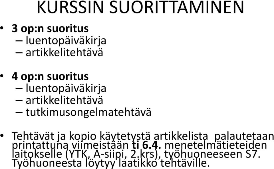 käytetystä artikkelista palautetaan printattuna viimeistään ti 6.4.