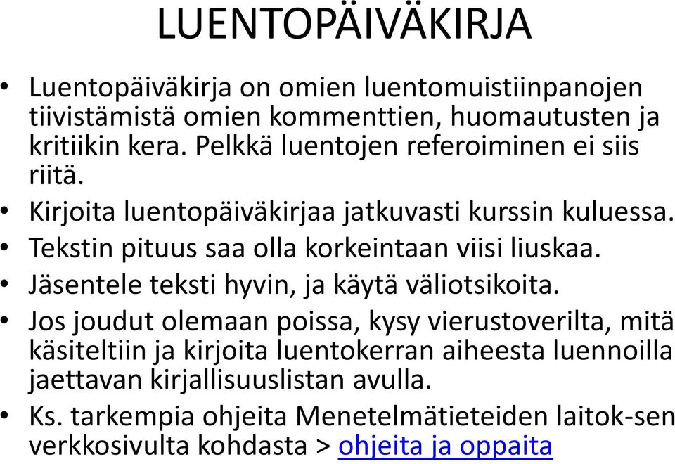 Tekstin pituus saa olla korkeintaan viisi liuskaa. Jäsentele teksti hyvin, ja käytä väliotsikoita.