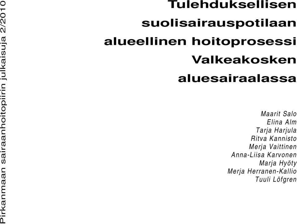aluesairaalassa Maarit Salo Elina Alm Tarja Harjula Ritva Kannisto