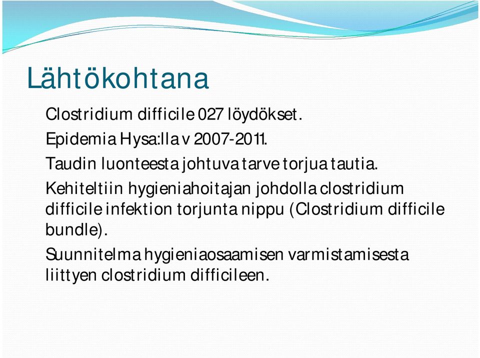 Kehiteltiin hygieniahoitajan johdolla clostridium difficile infektion torjunta