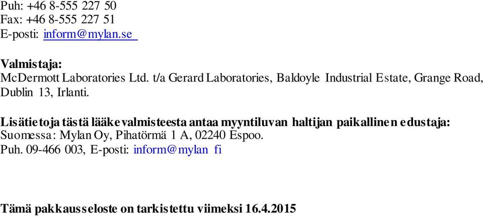 t/a Gerard Laboratories, Baldoyle Industrial Estate, Grange Road, Dublin 13, Irlanti.