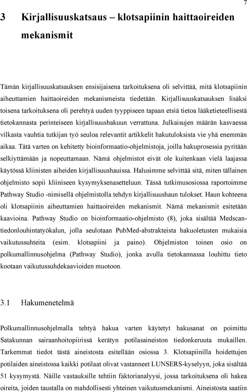 Julkaisujen määrän kasvaessa vilkasta vauhtia tutkijan työ seuloa relevantit artikkelit hakutuloksista vie yhä enemmän aikaa.