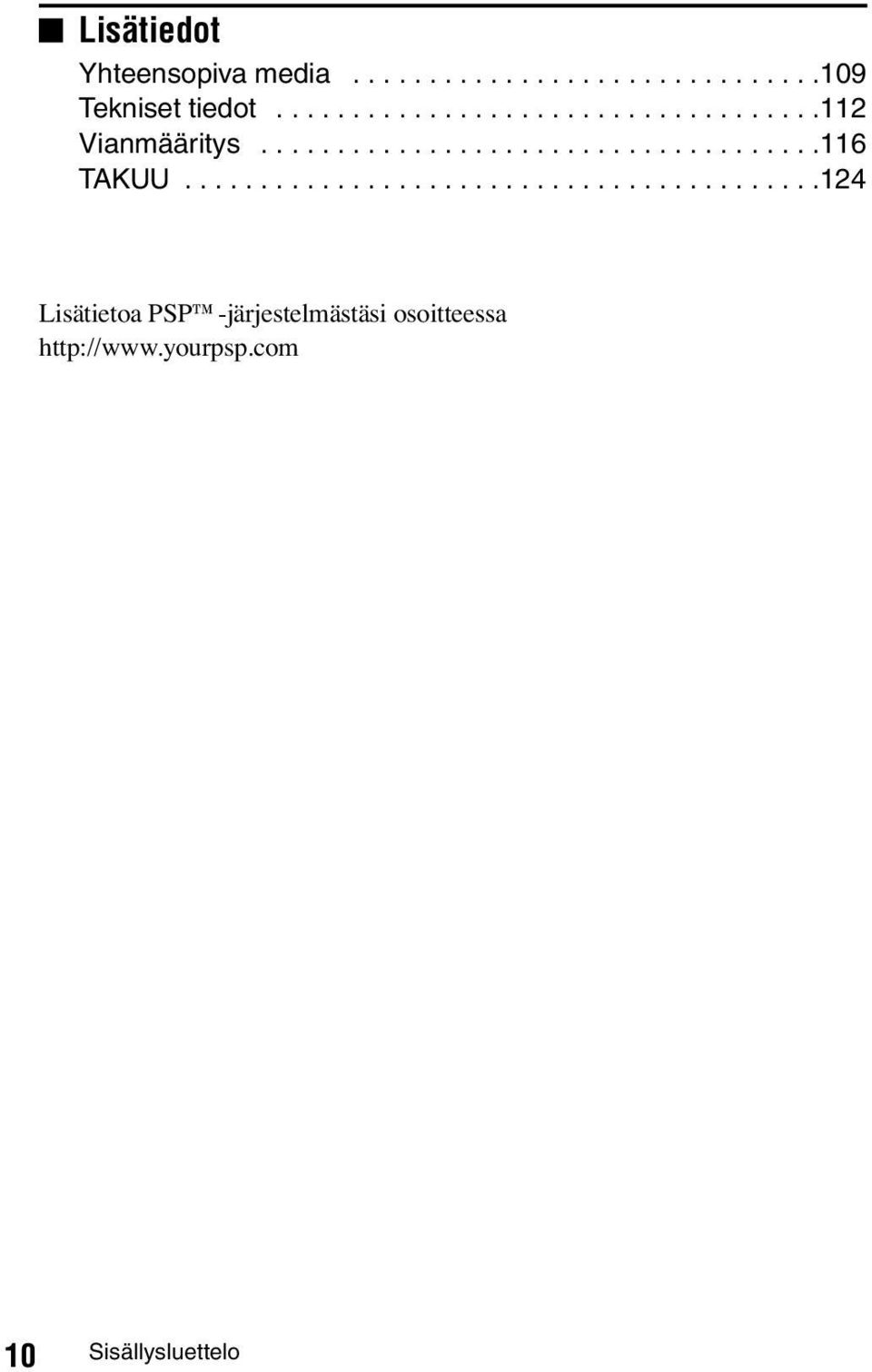 .........................................124 Lisätietoa PSP -järjestelmästäsi osoitteessa http://www.