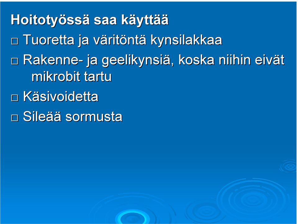 Rakenne- ja geelikynsiä,, koska niihin