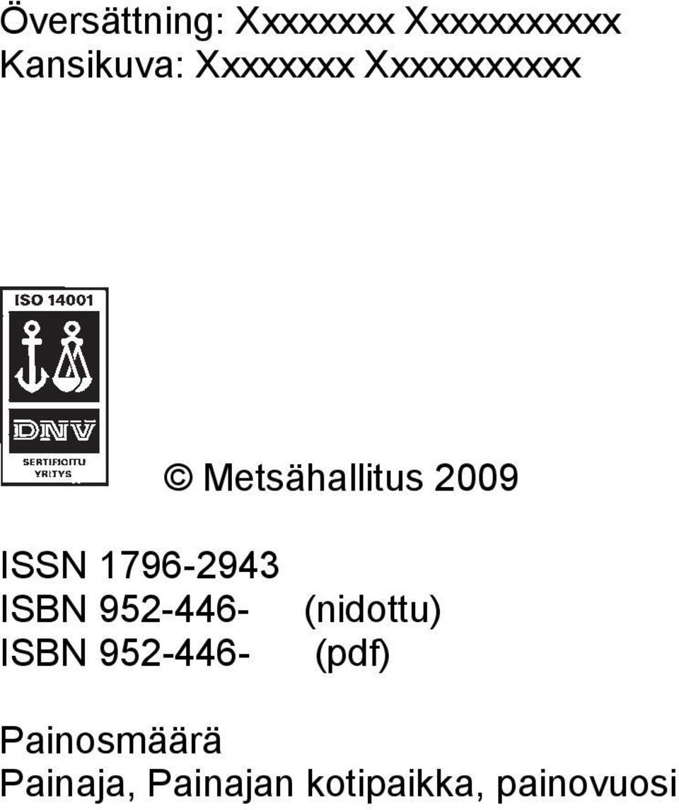 1796-2943 ISBN 952-446- ISBN 952-446- (nidottu)