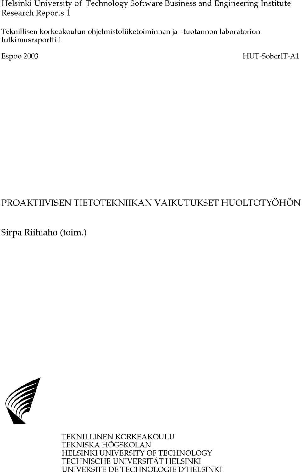 PROAKTIIVISEN TIETOTEKNIIKAN VAIKUTUKSET HUOLTOTYÖHÖN Sirpa Riihiaho (toim.