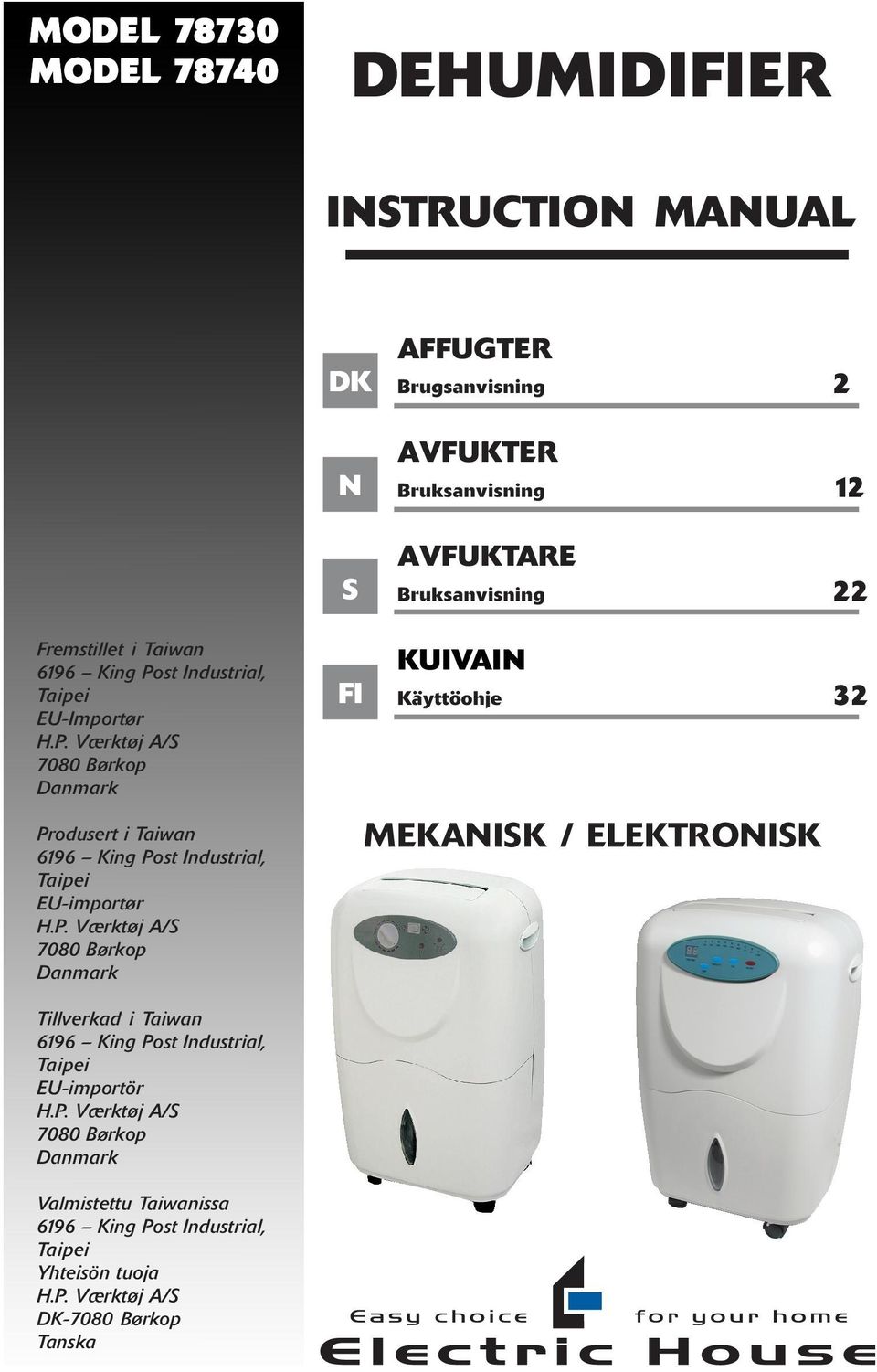 P. Værktøj A/S 7080 Børkop Danmark FI KUIVAIN Käyttöohje MEKANISK / ELEKTRONISK 32 Tillverkad i Taiwan 6196 King Post Industrial, Taipei EU-importör H.P. Værktøj A/S 7080 Børkop Danmark Valmistettu Taiwanissa 6196 King Post Industrial, Taipei Yhteisön tuoja H.