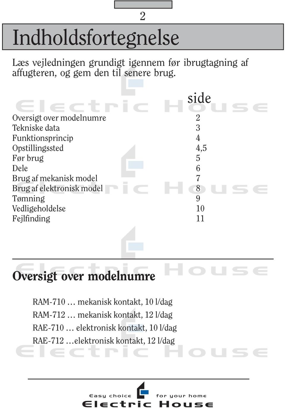 model 7 Brug af elektronisk model 8 Tømning 9 Vedligeholdelse 10 Fejlfinding 11 Oversigt over modelnumre RAM-710 mekanisk