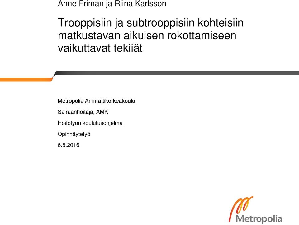 tekijät Kirjallisuuskatsaus Metropolia Ammattikorkeakoulu