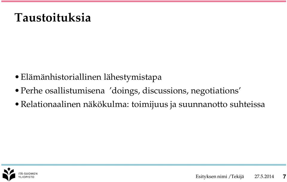 negotiations Relationaalinen näkökulma: toimijuus