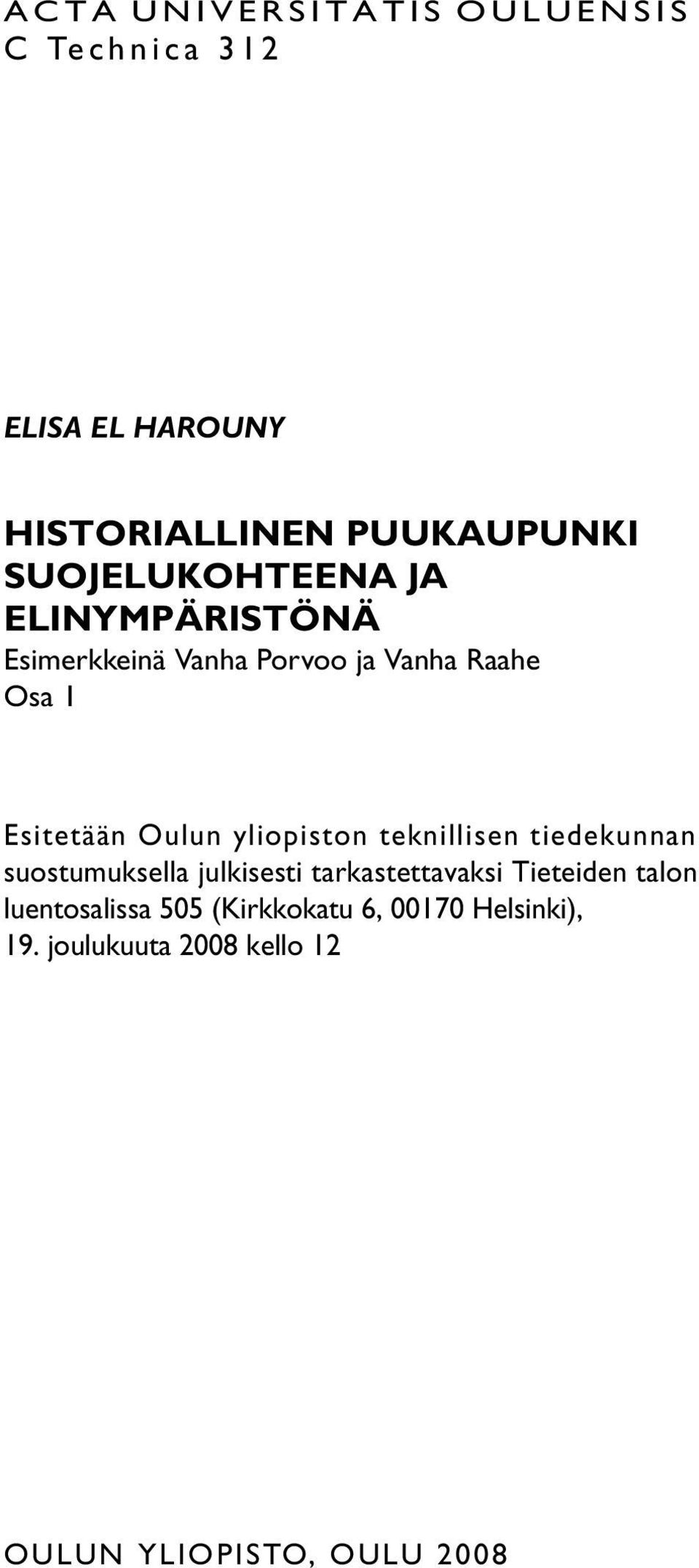 Oulun yliopiston teknillisen tiedekunnan suostumuksella julkisesti tarkastettavaksi Tieteiden