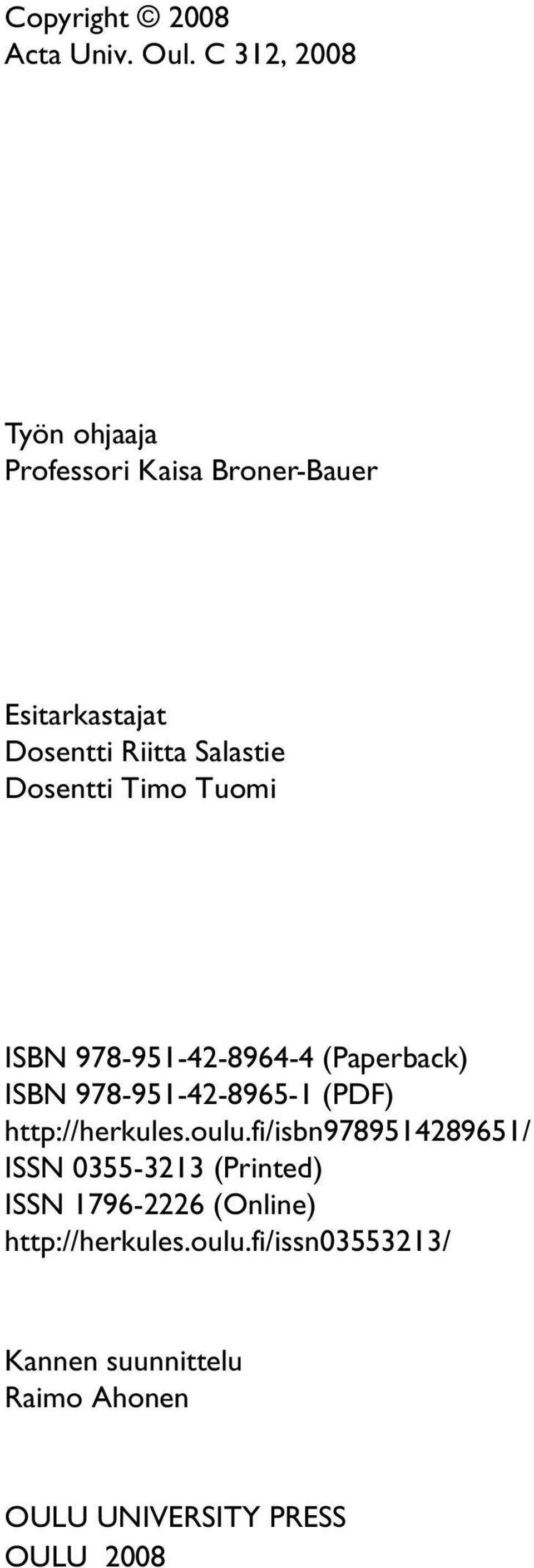 Dosentti Timo Tuomi ISBN 978-951-42-8964-4 (Paperback) ISBN 978-951-42-8965-1 (PDF) http://herkules.