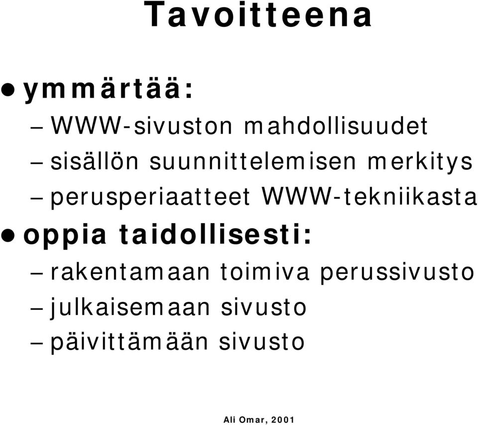 WWW-tekniikasta oppia taidollisesti: rakentamaan