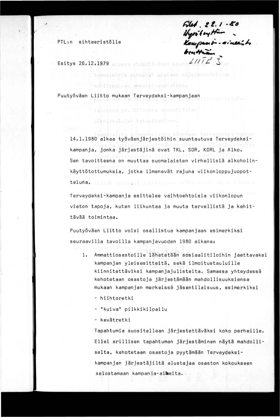 Terveydeks-kampanja esttelee vahtoehtosa vkonlopun veton tapoja, kuten lkuntaa ja muuta tervellstä ja keht tävää tomntaa.