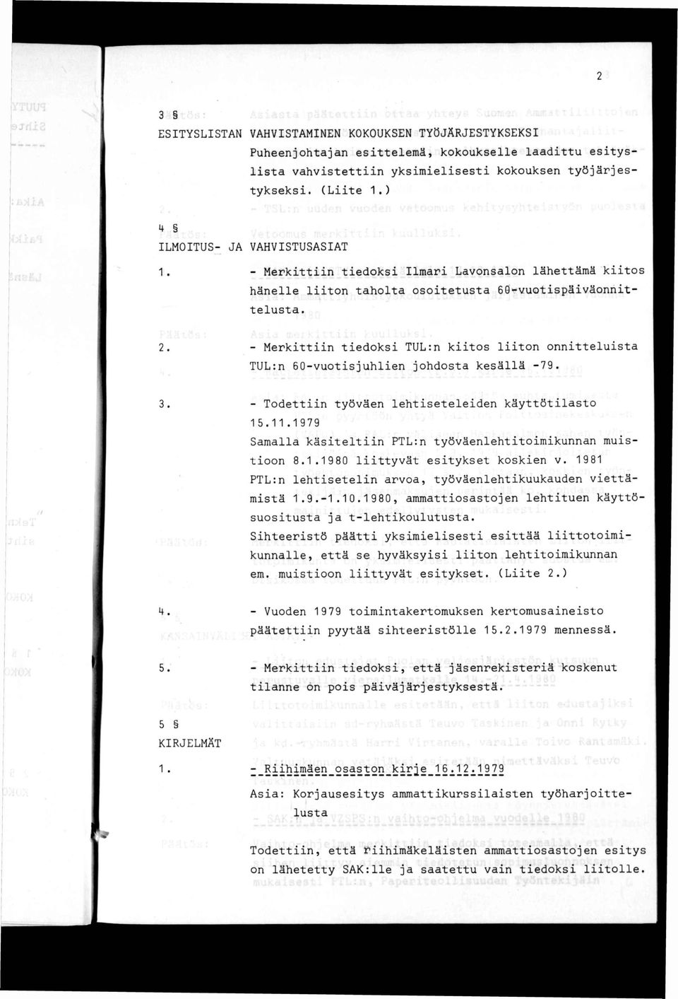 - Todettn työväen lehtseteleden käyttötlasto 15.11.1979 Samalla kästeltn PTL:n työväenlehttomkunnan mustoon 8.1.1980 lttyvät estykset kosken v.