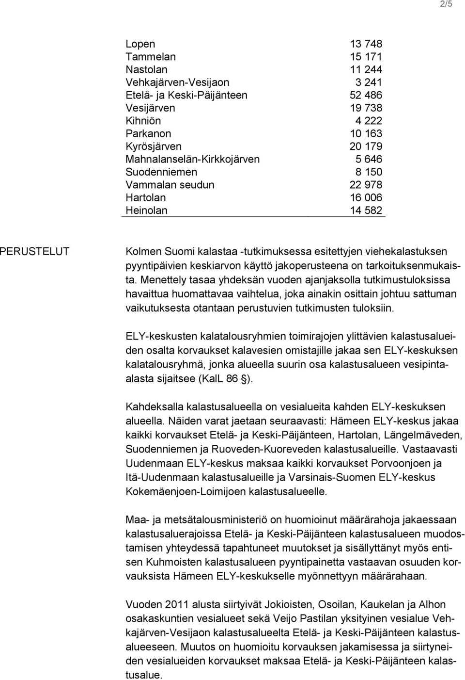 keskiarvon käyttö jakoperusteena on tarkoituksenmukaista.