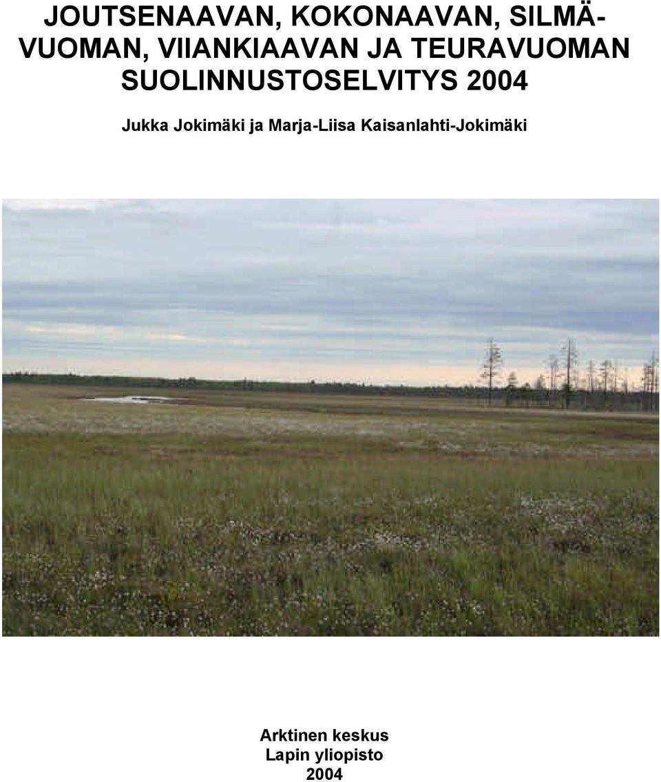 SUOLINNUSTOSELVITYS 2004 Jukka Jokimäki ja