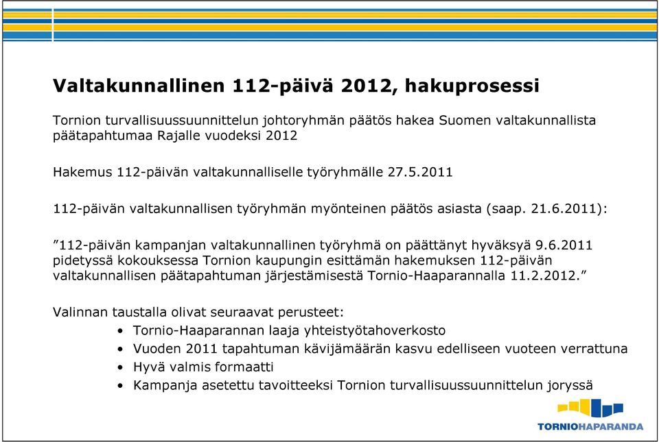 2011): 112-päivän kampanjan valtakunnallinen työryhmä on päättänyt hyväksyä 9.6.