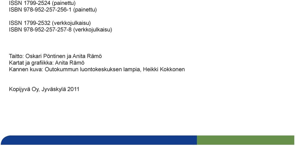Taitto: Oskari Pöntinen ja Anita Rämö Kartat ja grafiikka: Anita Rämö