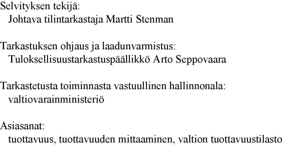 Seppovaara Tarkastetusta toiminnasta vastuullinen hallinnonala: