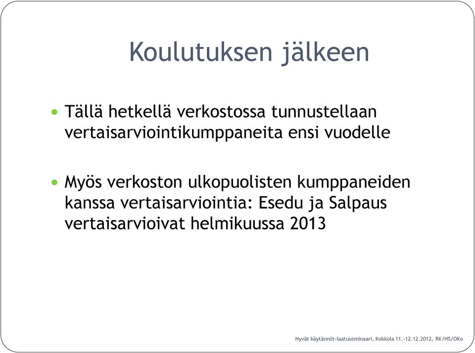 Myös verkoston ulkopuolisten kumppaneiden kanssa