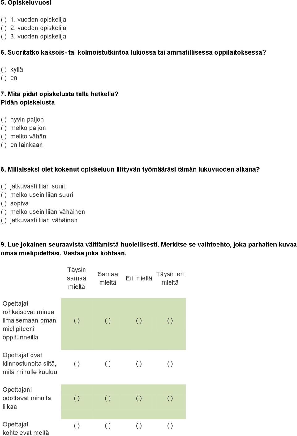 Millaiseksi olet kokenut opiskeluun liittyvän työmääräsi tämän lukuvuoden aikana?