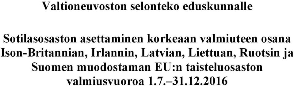 Irlannin, Latvian, Liettuan, Ruotsin ja Suomen