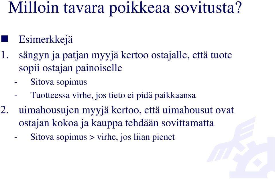 Sitova sopimus - Tuotteessa virhe, jos tieto ei pidä paikkaansa 2.