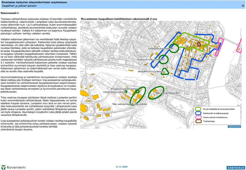 Valtatie 4:n kattaminen voi laajentua. Kaupallisten palvelujen vyöhyke kehittyy valtatien varrella.