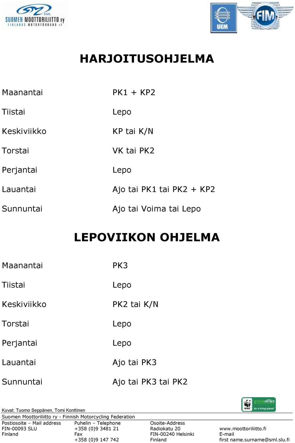 tai Voima tai LEPOVIIKON OHJELMA Maanantai Tiistai Keskiviikko Torstai