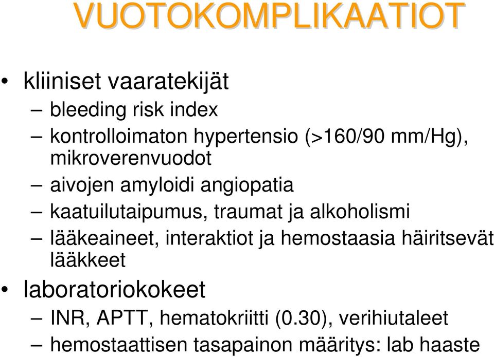 alkoholismi lääkeaineet, interaktiot ja hemostaasia häiritsevät lääkkeet laboratoriokokeet