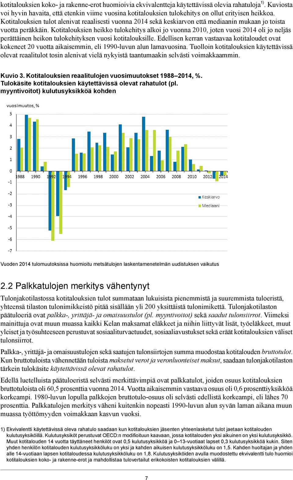 Kotitalouksien tulot alenivat reaalisesti vuonna 2014 sekä keskiarvon että mediaanin mukaan jo toista vuotta peräkkäin.