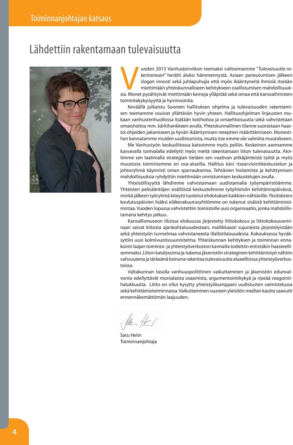 Monet pysähtyivät miettimään keinoja ylläpitää sekä omaa että kanssaihmisten toimintakykyisyyttä ja hyvinvointia.