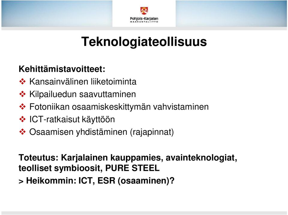 ICT-ratkaisut käyttöön Osaamisen yhdistäminen (rajapinnat) Toteutus: Karjalainen