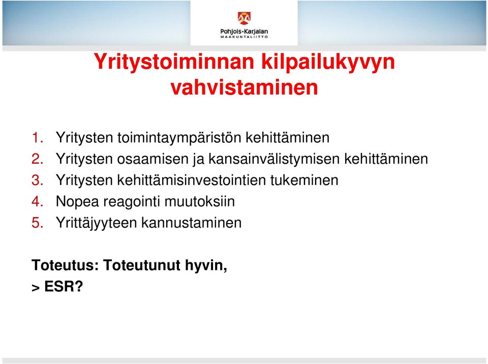 Yritysten osaamisen ja kansainvälistymisen kehittäminen 3.