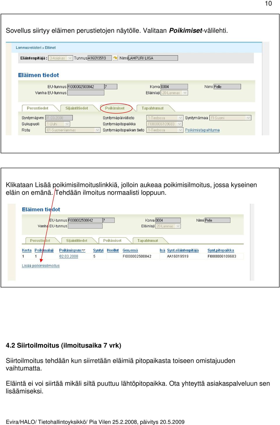 Tehdään ilmoitus normaalisti loppuun. 4.