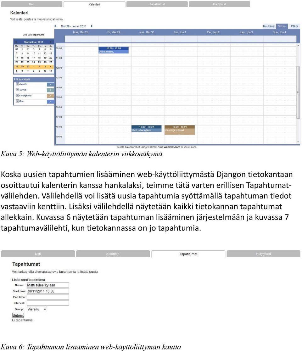 Välilehdellä voi lisätä uusia tapahtumia syöttämällä tapahtuman tiedot vastaaviin kenttiin.