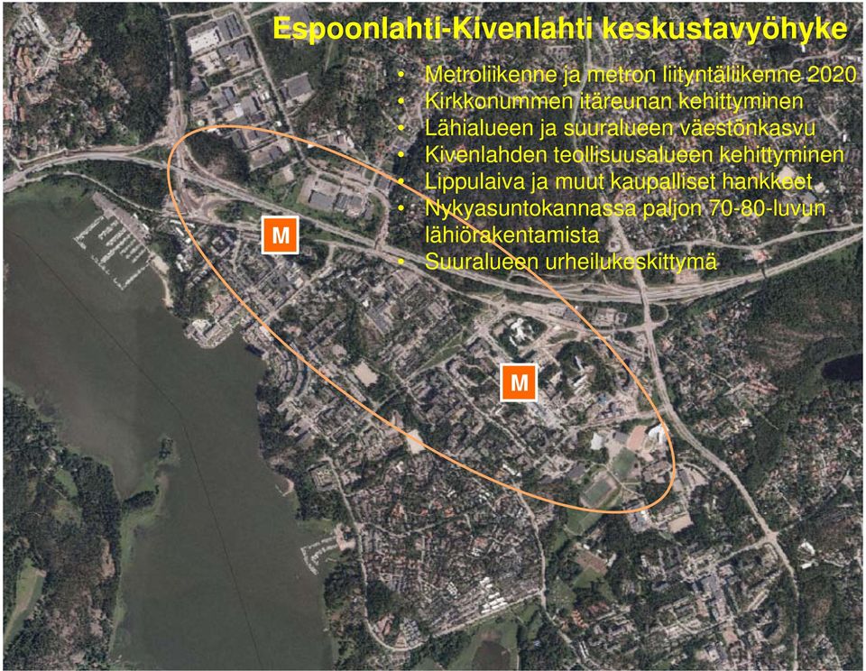 Kivenlahden teollisuusalueen kehittyminen Lippulaiva ja muut kaupalliset hankkeet