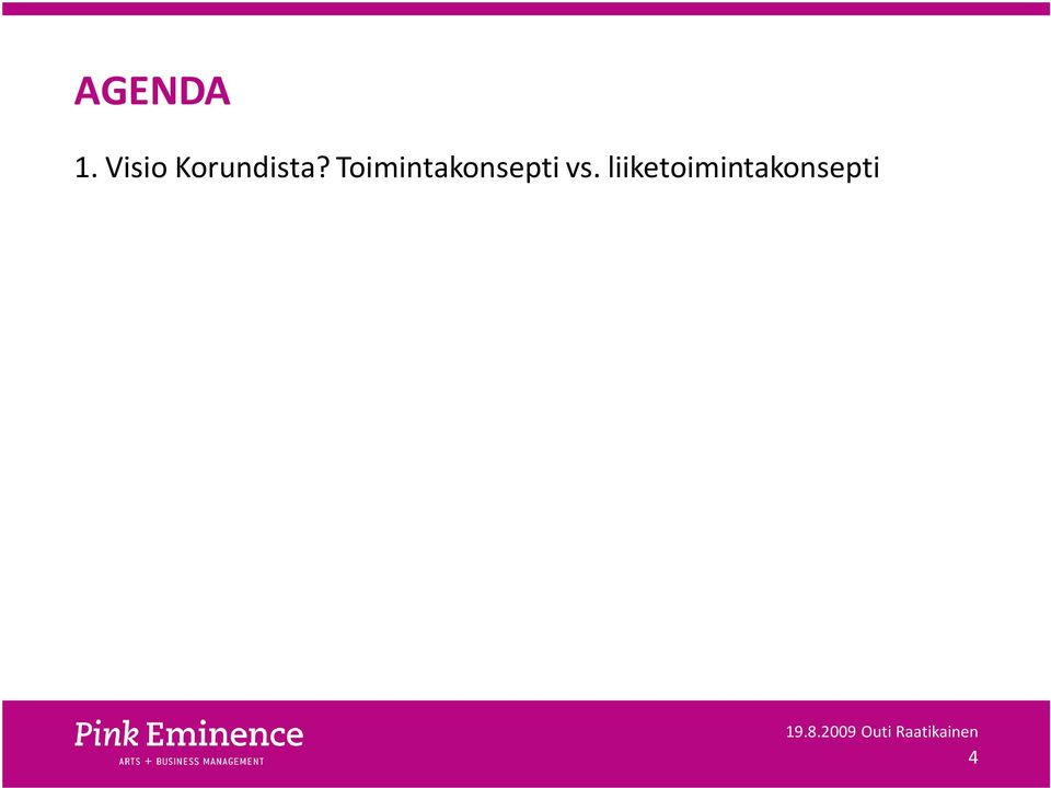 Kulttuuritoiminnan tulonlähteitä ja asiakkaita kulttuuritalojen tavanomaiset tulonlähteet orkestereiden ja taidemuseoiden tulonlähteitä tuloa