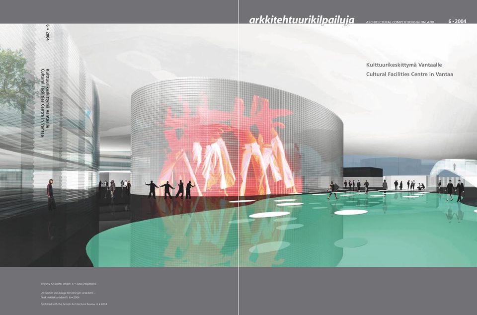 Centre in Vantaa Ilmestyy Arkkitehti-lehden 6 2004 irtoliitteenä Utkommer som bilaga till