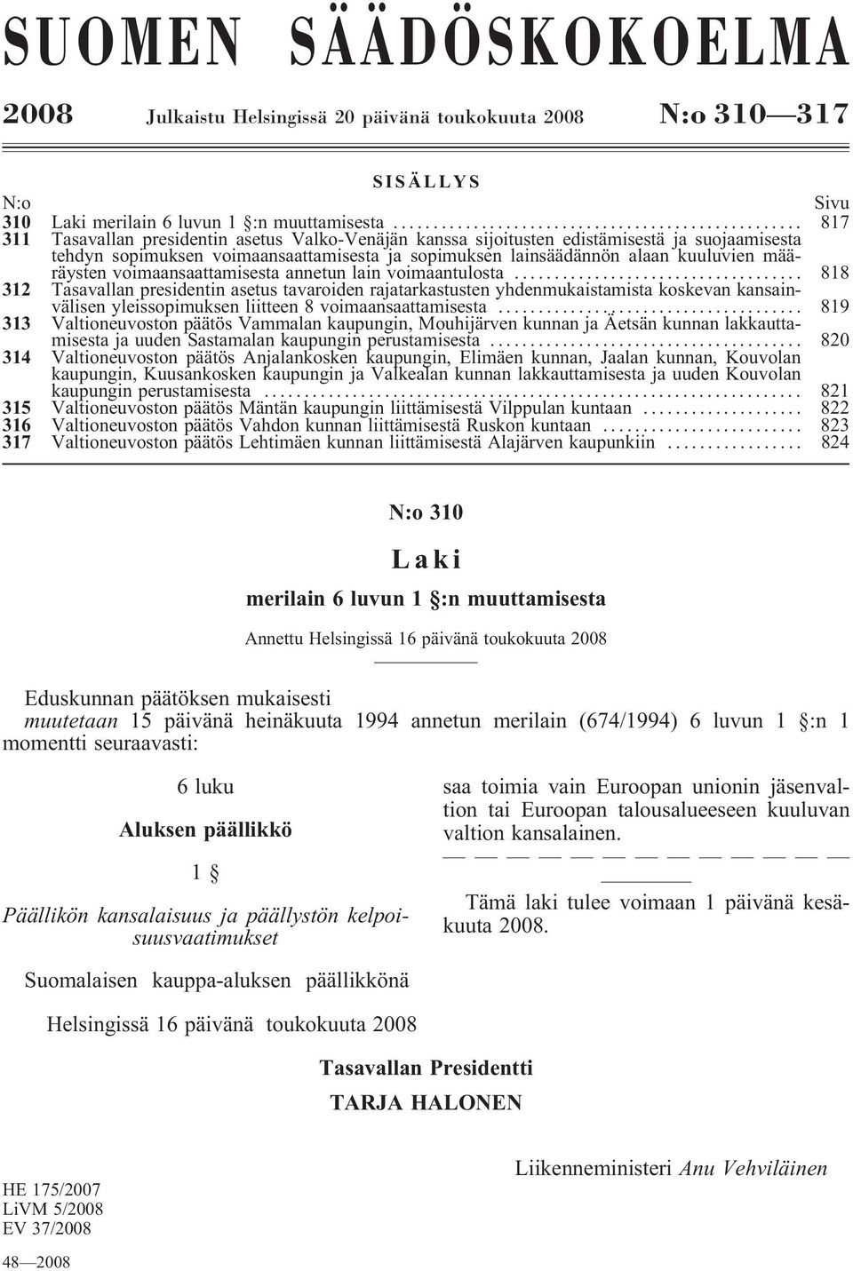 voimaansaattamisesta annetun lain voimaantulosta.