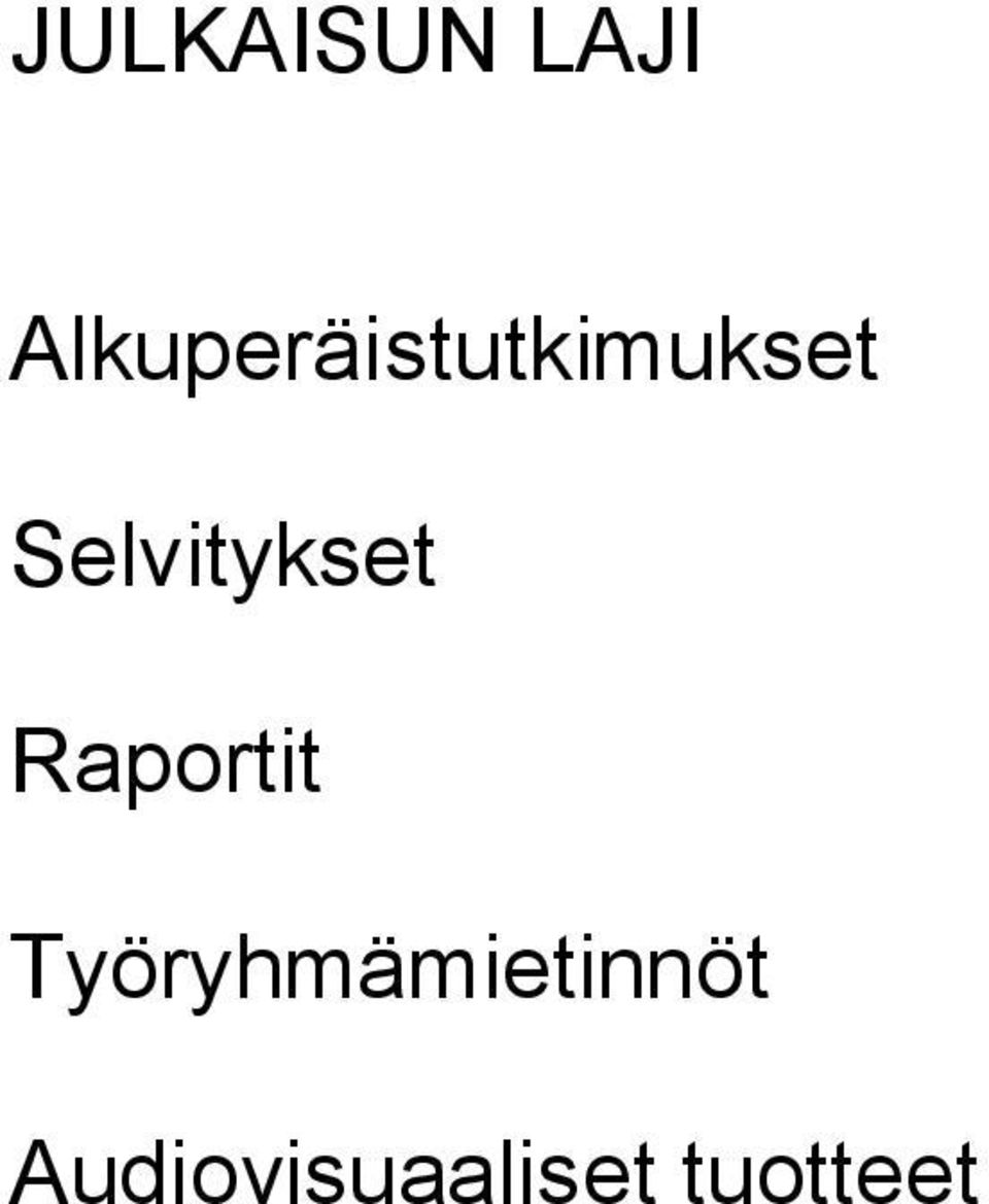 Selvitykset Raportit