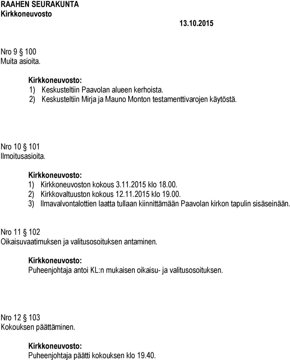 2) Kirkkovaltuuston kokous 12.11.2015 klo 19.00.