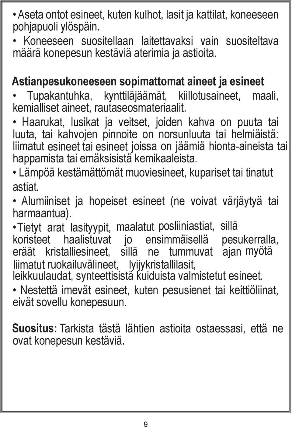 Haarukat, lusikat ja veitset, joiden kahva on puuta tai luuta, tai kahvojen pinnoite on norsunluuta tai helmiäistä: liimatut esineet tai esineet joissa on jäämiä hionta-aineista tai happamista tai