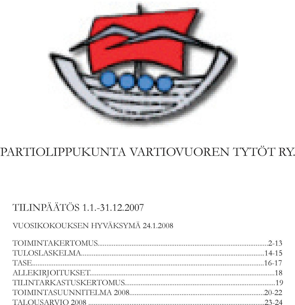 ..2-13 TULOSLASKELMA...14-15 TASE...16-17 ALLEKIRJOITUKSET.