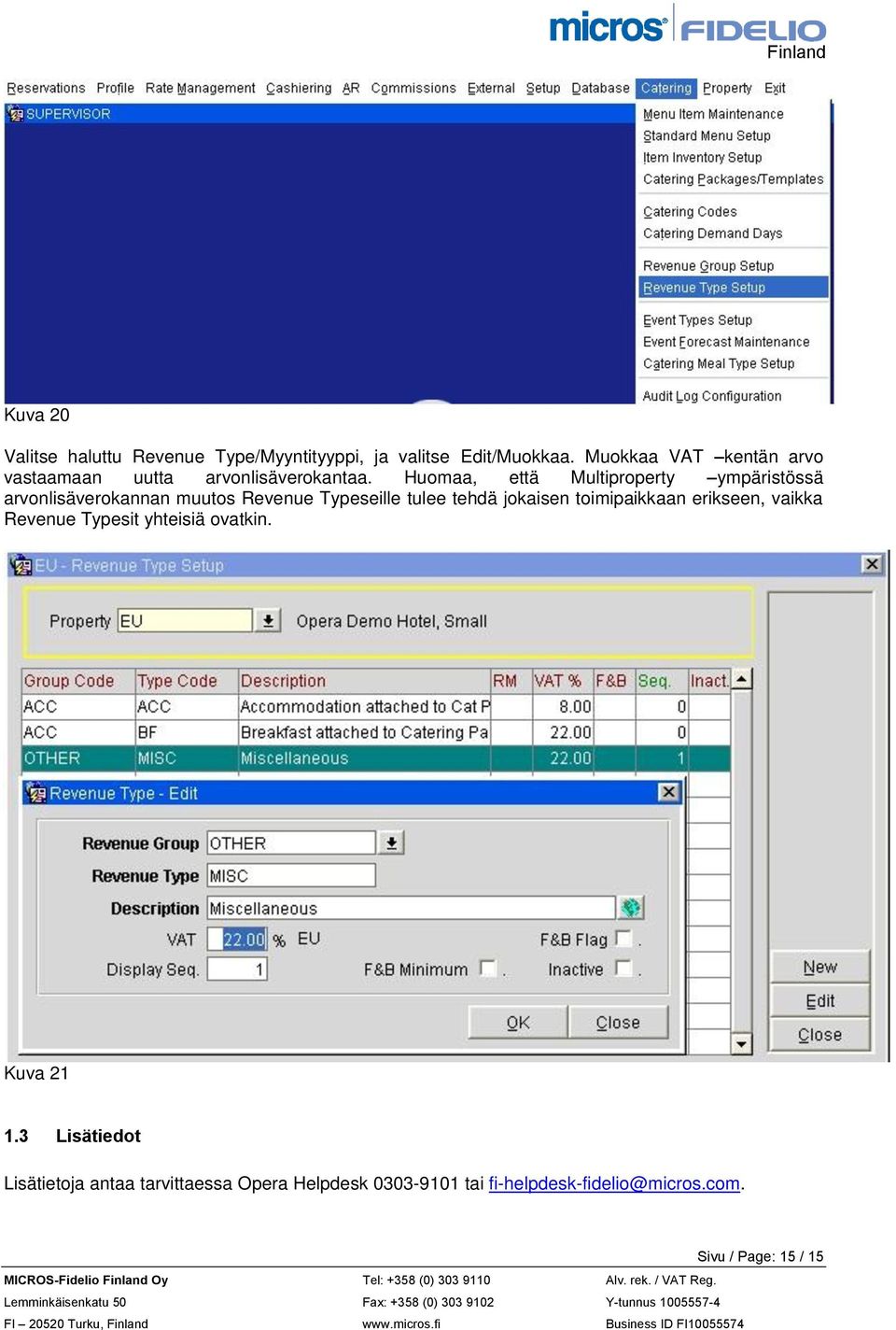 Huomaa, että Multiproperty ympäristössä arvonlisäverokannan muutos Revenue Typeseille tulee tehdä jokaisen