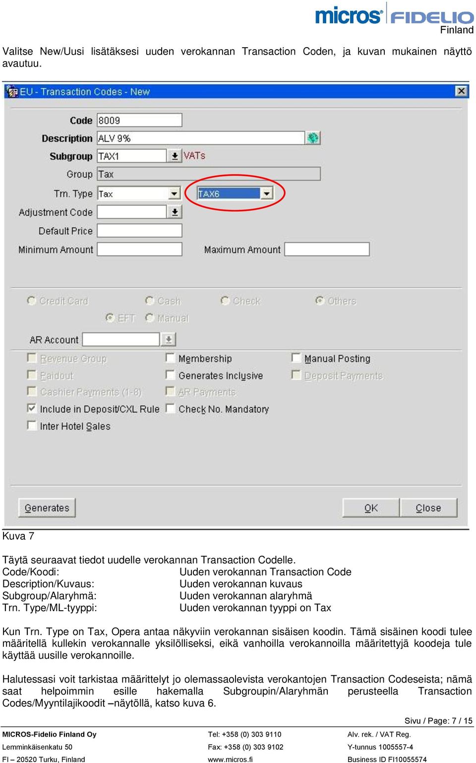 Type on Tax, Opera antaa näkyviin verokannan sisäisen koodin.