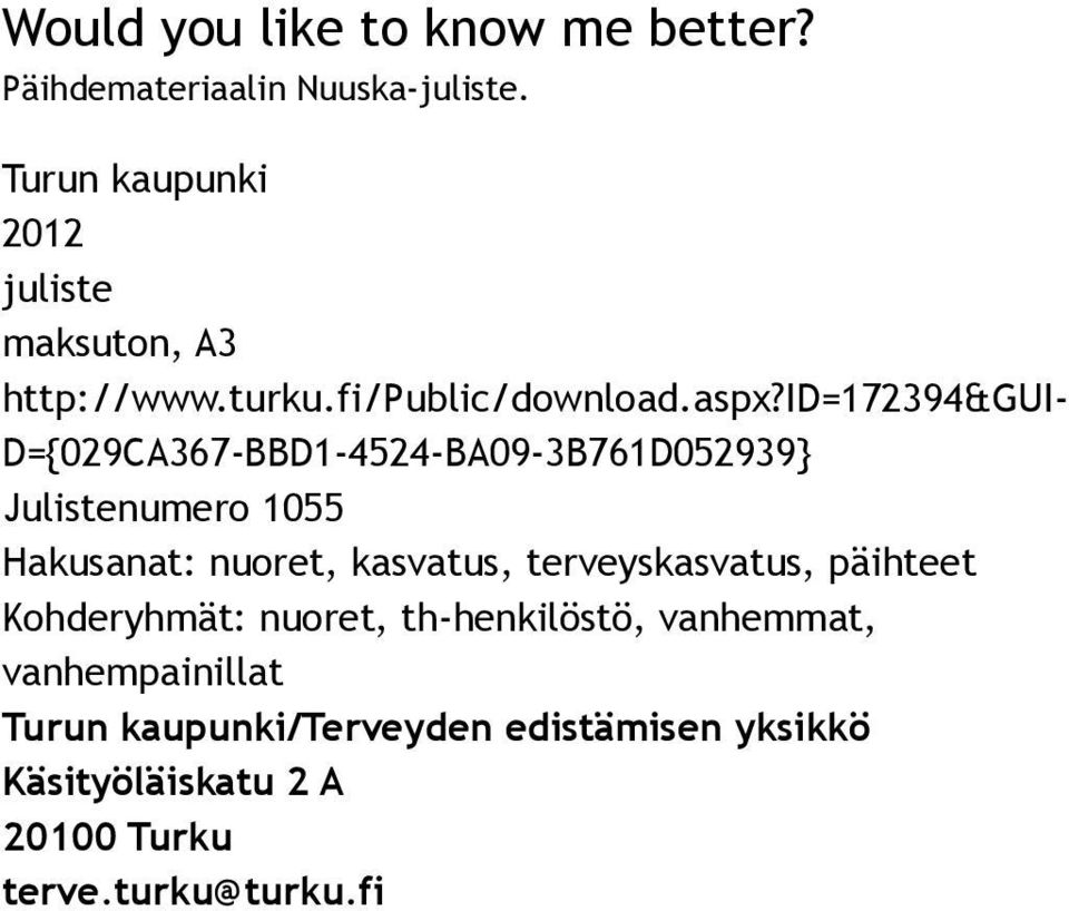 juliste maksuton, A3 http://www.turku.fi/public/download.
