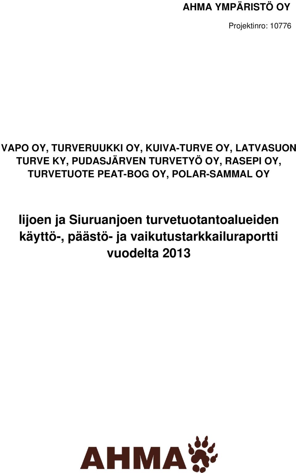 TURVETYÖ OY, RASEPI OY, TURVETUOTE PEAT-BOG OY,